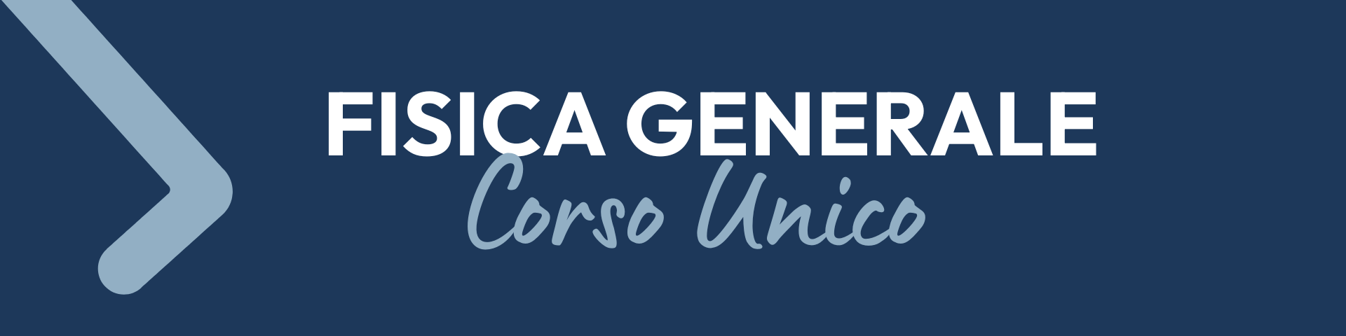 Fisica Generale - Corso unico