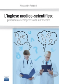  L’inglese medico-scientifico: pronuncia e comprensione all’ascolto