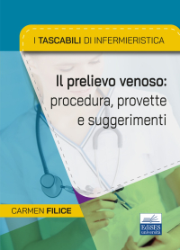  Tascabili di infermieristica. Il prelievo venoso: procedura, provette e suggerimenti