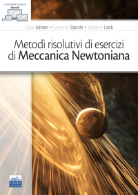  [EBOOK] Metodi risolutivi di esercizi di Meccanica Newtoniana