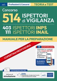  Manuale concorso 514 Ispettori di Vigilanza (403 Ispettori INPS e 111 Ispettori INAIL)
