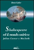  Shakespeare ed il mondo onirico:Julius Caesar e Macbeth