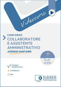  Videocorso per Collaboratore e Assistente Amministrativo - Aziende Sanitarie