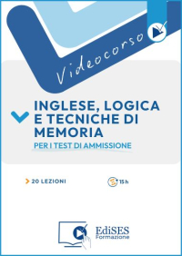  Videocorso di INGLESE LOGICA e TECNICHE DI MEMORIA per i test di ammissione