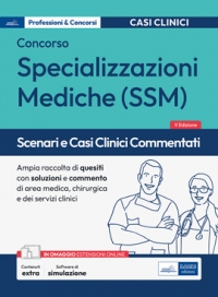  Scenari e casi clinici commentati per le Specializzazioni mediche
