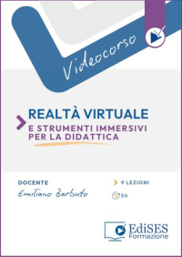  Videocorso online sulla Realtà Virtuale e Strumenti immersivi per la didattica
