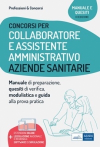  Manuale per i concorsi di Collaboratore e Assistente amministrativo nelle Aziende sanitarie