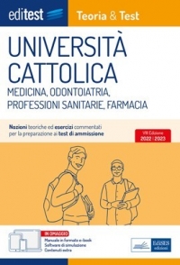  Università Cattolica - Medicina, Odontoiatria, Professioni sanitarie, Farmacia - Teoria & Test