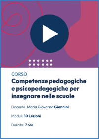  Videocorso online sulle Competenze pedagogiche e psicopedagogiche per insegnare nelle scuole