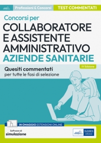  [EBOOK] Test commentati per i concorsi di Collaboratore e Assistente amministrativo nelle Aziende sanitarie