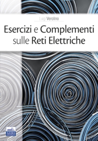  Esercizi e Complementi sulle Reti Elettriche