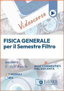 Videocorso online esercitazioni di Fisica Generale per il semestre filtro