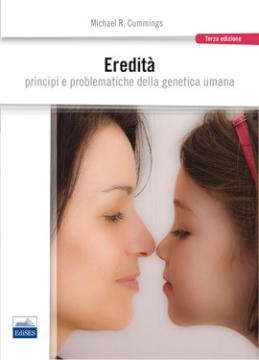 Eredità - principi e problematiche della genetica umana