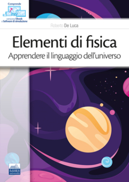 Elementi di fisica - Apprendere il linguaggio dell'universo