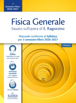 Manuale di Fisica Generale per il semestre filtro basato sull'opera di E. Ragozzino