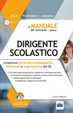 Il Manuale del concorso per Dirigente Scolastico (vol. 2) Il Manuale del concorso per Dirigente Scolastico (vol. 2)