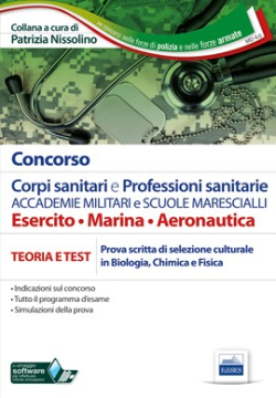 [EBOOK] Concorso Corpi Sanitari e Professioni sanitarie - Accademie Militari e Scuole Marescialli – Esercito – Marina – Aeronautica