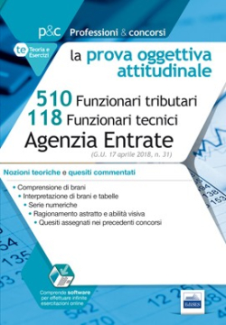 [EBOOK] Concorso 510 Funzionari tributari + 118 Funzionari tecnici Agenzia delle Entrate - Nozioni teoriche e Quesiti commentati per la prova oggettiva attitudinale 
