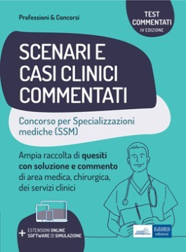 Specializzazioni mediche - Scenari e casi clinici commentati Specializzazioni mediche - Scenari e casi clinici commentati