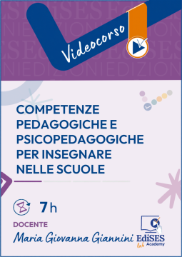 Videocorso online sulle Competenze pedagogiche e psicopedagogiche per insegnare nelle scuole
