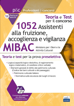 [EBOOK] Concorso MIBAC 1052 Assistenti alla fruizione, accoglienza e vigilanza - Teoria e test per la preselezione con software di simulazione