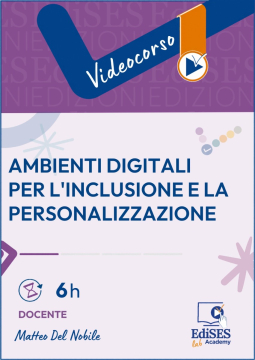 Videocorso - Ambienti digitali per l'inclusione e la personalizzazione