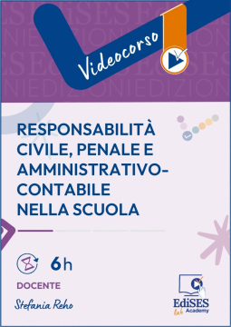 Videocorso - Responsabilità civile, penale e amministrativo-contabile nella scuola