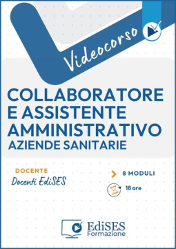 Videocorso per Collaboratore e Assistente Amministrativo - Aziende Sanitarie