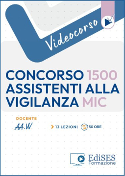 Videocorso di preparazione al Concorso per 1500 assistenti per la tutela, accoglienza e vigilanza al Ministero della Cultura  - MIC