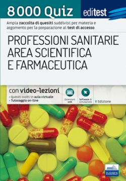 Professioni Sanitarie, Area Scientifica e Farmaceutica - 8000 Quiz 