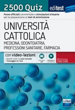 Test Università Cattolica 2021 - Medicina, Odontoiatria, Professioni Sanitarie e Farmacia: raccolta di 2.500 quiz