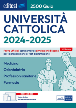 Test Cattolica 2024: raccolta di 2.500 quiz per Medicina, Professioni Sanitarie e Farmacia