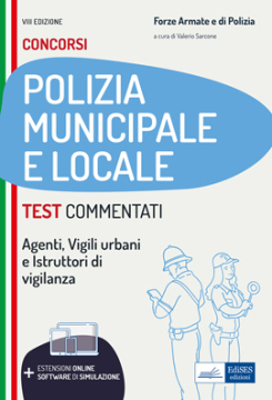 Test commentati per i Concorsi in Polizia municipale e locale