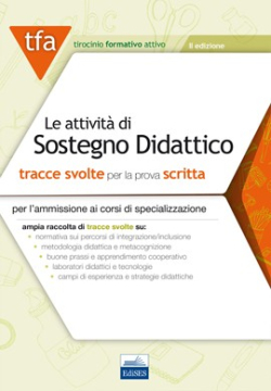 TFA attività di Sostegno Didattico. Tracce svolte per la prova scritta TFA attività di Sostegno Didattico. Tracce svolte per la prova scritta