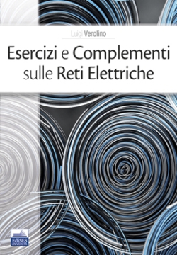 Esercizi e Complementi sulle Reti Elettriche