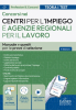 Concorsi nei Centri per l'impiego (CPI) e nelle Agenzie regionali per il lavoro Concorsi nei Centri per l'impiego (CPI) e nelle Agenzie regionali per il lavoro