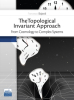 The Topological Invariant Approach - From Cosmology to Complex Systems