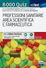 Test Professioni Sanitarie e Area farmaceutica 2021: raccolta di 8.000 quiz