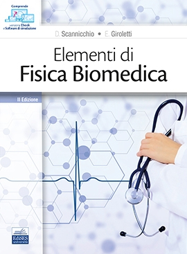 Elementi di Fisica Biomedica Elementi di Fisica Biomedica