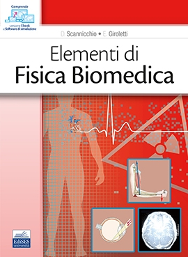 Elementi di Fisica Biomedica Elementi di Fisica Biomedica