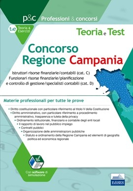 Concorso Regione Campania - 121 Istruttori contabili e 125 Funzionari risorse finanziarie/contabili - Materie professionali per tutte le prove Concorso Regione Campania - 121 Istruttori contabili e 125 Funzionari risorse finanziarie/contabili - Materie professionali per tutte le prove