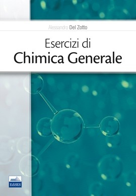 Esercizi di Chimica Generale Esercizi di Chimica Generale