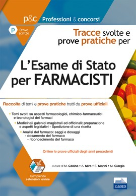 L'Esame di Stato per Farmacisti - Tracce svolte e prove pratiche L'Esame di Stato per Farmacisti - Tracce svolte e prove pratiche