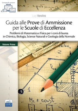 Guida alle Prove di Ammissione per le Scuole di Eccellenza - Volume Primo