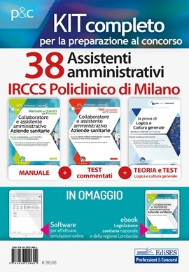 Kit Concorso 38 Assistenti amministrativi IRCCS Policlinico di Milano Kit Concorso 38 Assistenti amministrativi IRCCS Policlinico di Milano