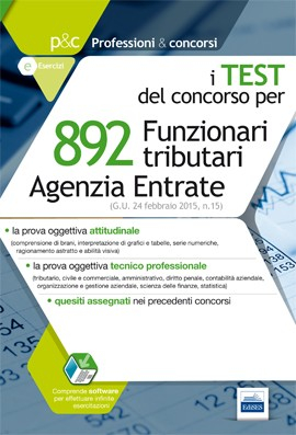 1.3 - 892 Funzionari Amministrativo-tributari Agenzia delle Entrate - I test per la prova oggettiva attitudinale e la prova tecnico-professionale