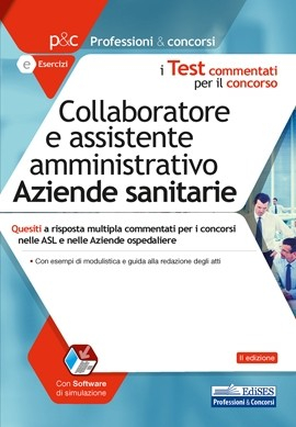 I test commentati per il concorso di Collaboratore e Assistente amministrativo nelle Aziende sanitarie