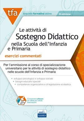[EBOOK] TFA Le attività di sostegno didattico nella scuola dell'infanzia e primaria - Esercizi commentati per il test preliminare