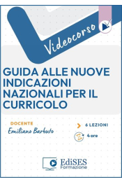Videocorso sulla Guida alle Nuove Indicazioni Nazionali per il curricolo