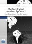 The Topological Invariant Approach - From Cosmology to Complex Systems